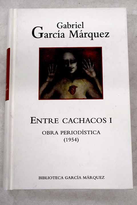 Entre Cachacos I. Obra periodística (1954) book