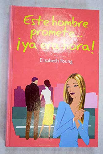 Este hombre promete--, ¡ya era hora! Books
