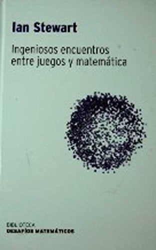 Ingeniosos encuentros entre juegos y matemática Books