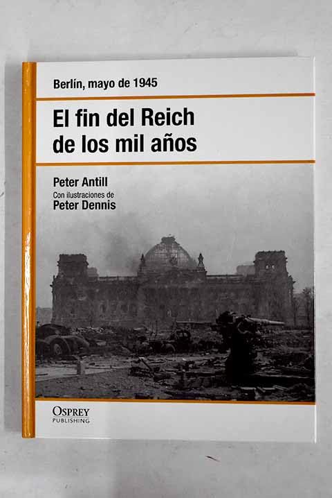 El fin del Reich de los mil años: Berlín, mayo de 1945 Books