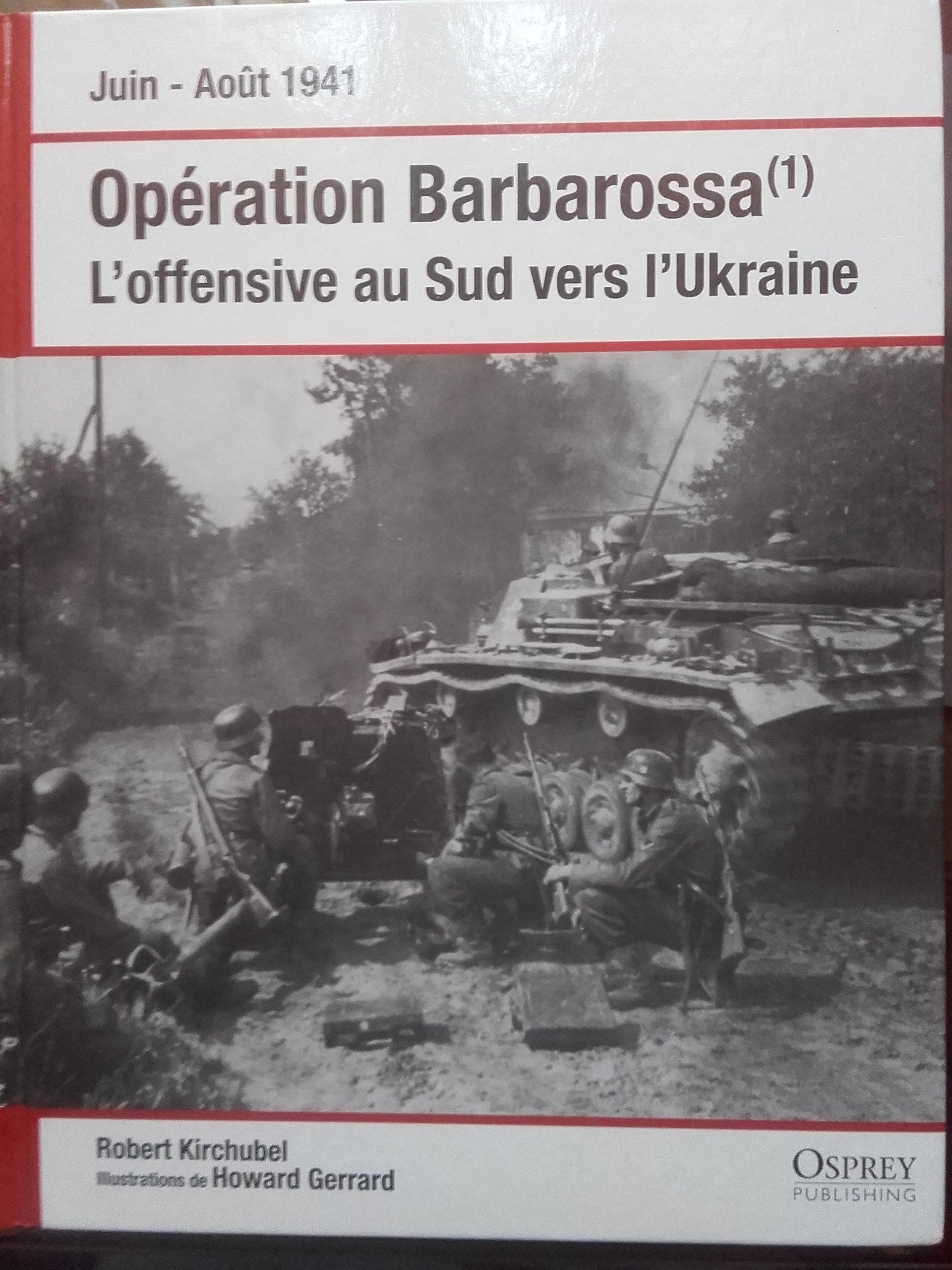 Opération Barbarossa (1) L'offensive au Sud vers l'Ukraine book