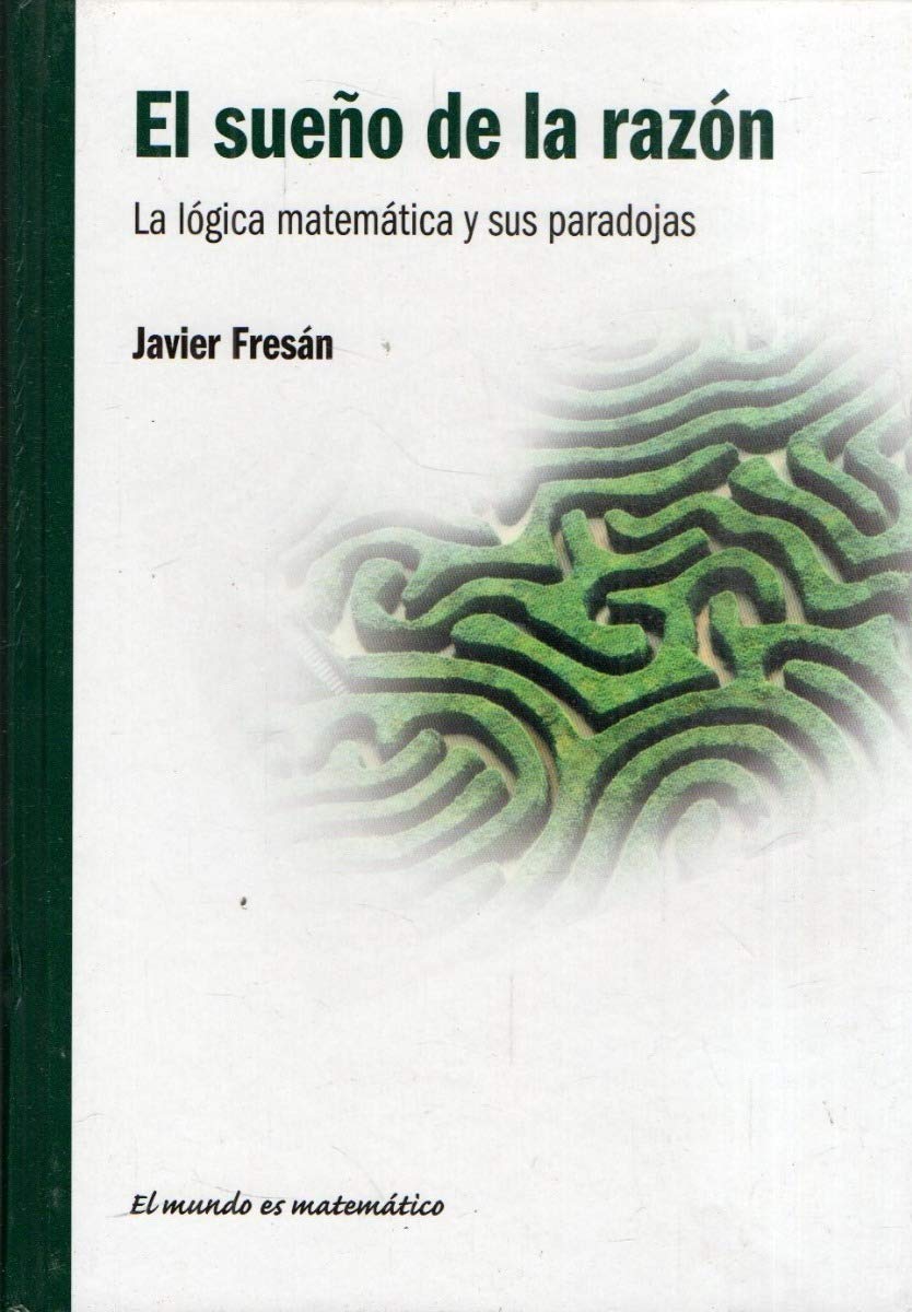 El sueño de la razón: la lógica matemática y sus paradojas book