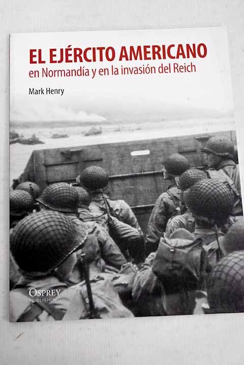 El ejército americano en Normandía y la invasión del Reich Books