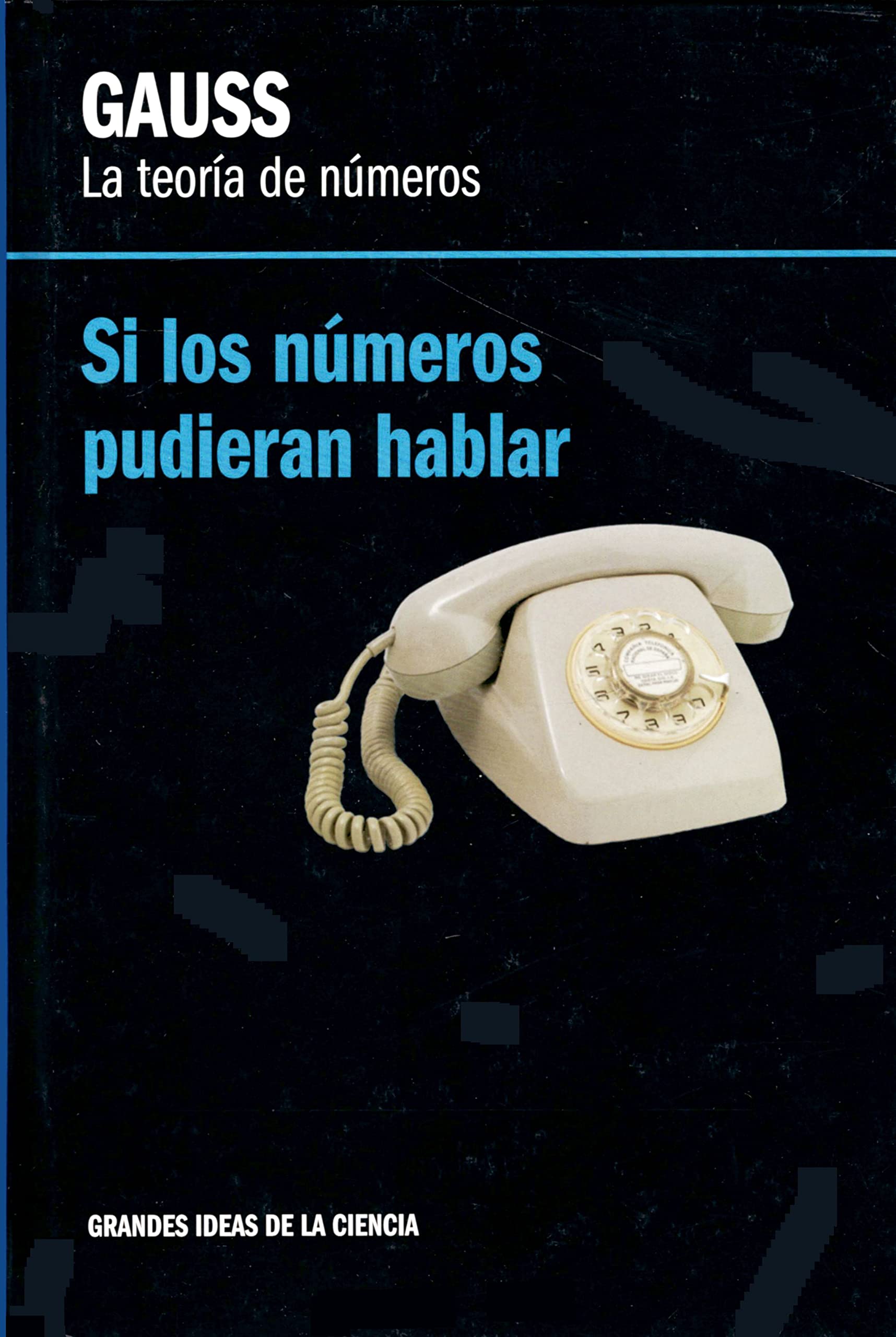 La teoría de números, Gauss: si los números pudieran hablar Books
