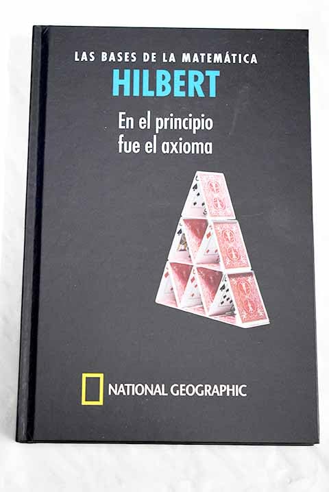 Hilbert, las bases de la matemática: en el principio fue el axioma book