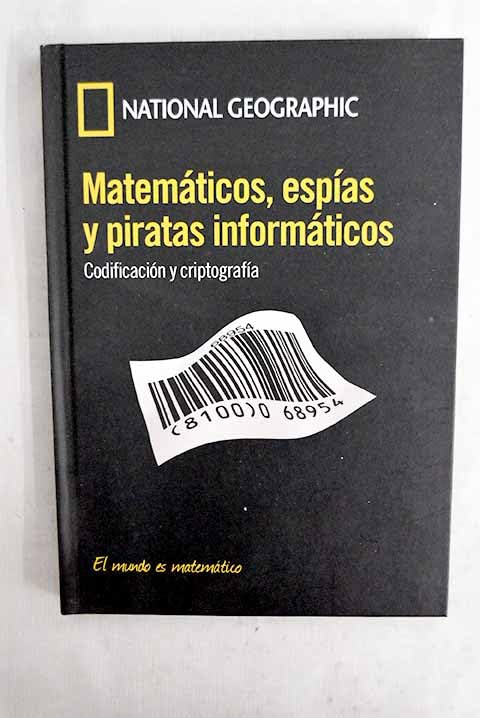Matemáticos, espías y piratas informáticos: codificación y criptografía Books