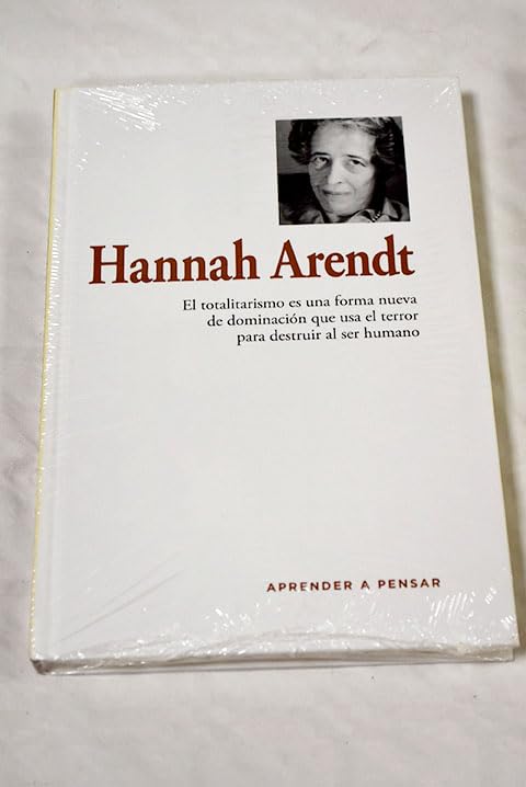 Hannah Arendt: el totalitarismo es una forma nueva de dominación que usa el terror para destruir al ser humano Books