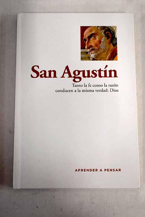 San Agustín: tanto la fe como la razón conducen a la misma verdad: Dios Books