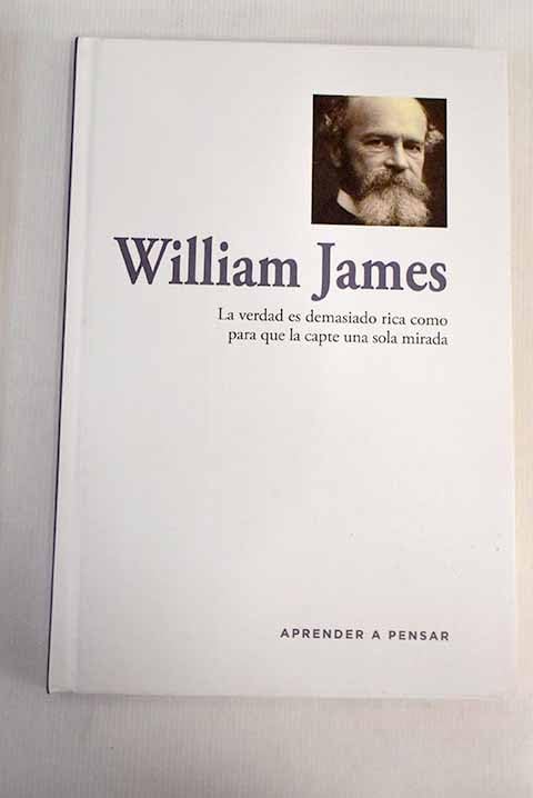 William James: la verdad es demasiado rica como para que la capte una sola mirada book