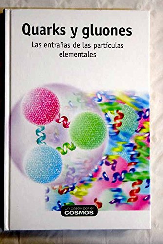 Quarks y gluones: las entrañas de las partículas elementales Books