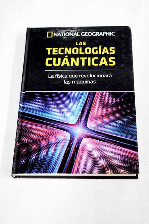 Las tecnologías cuánticas: la física que revolucionará las máquinas book