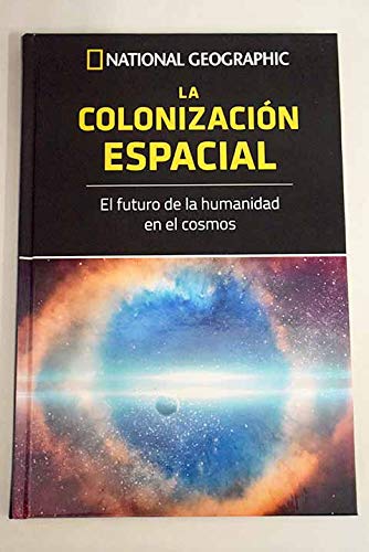 La colonización espacial: el futuro de la humanidad en el cosmos book