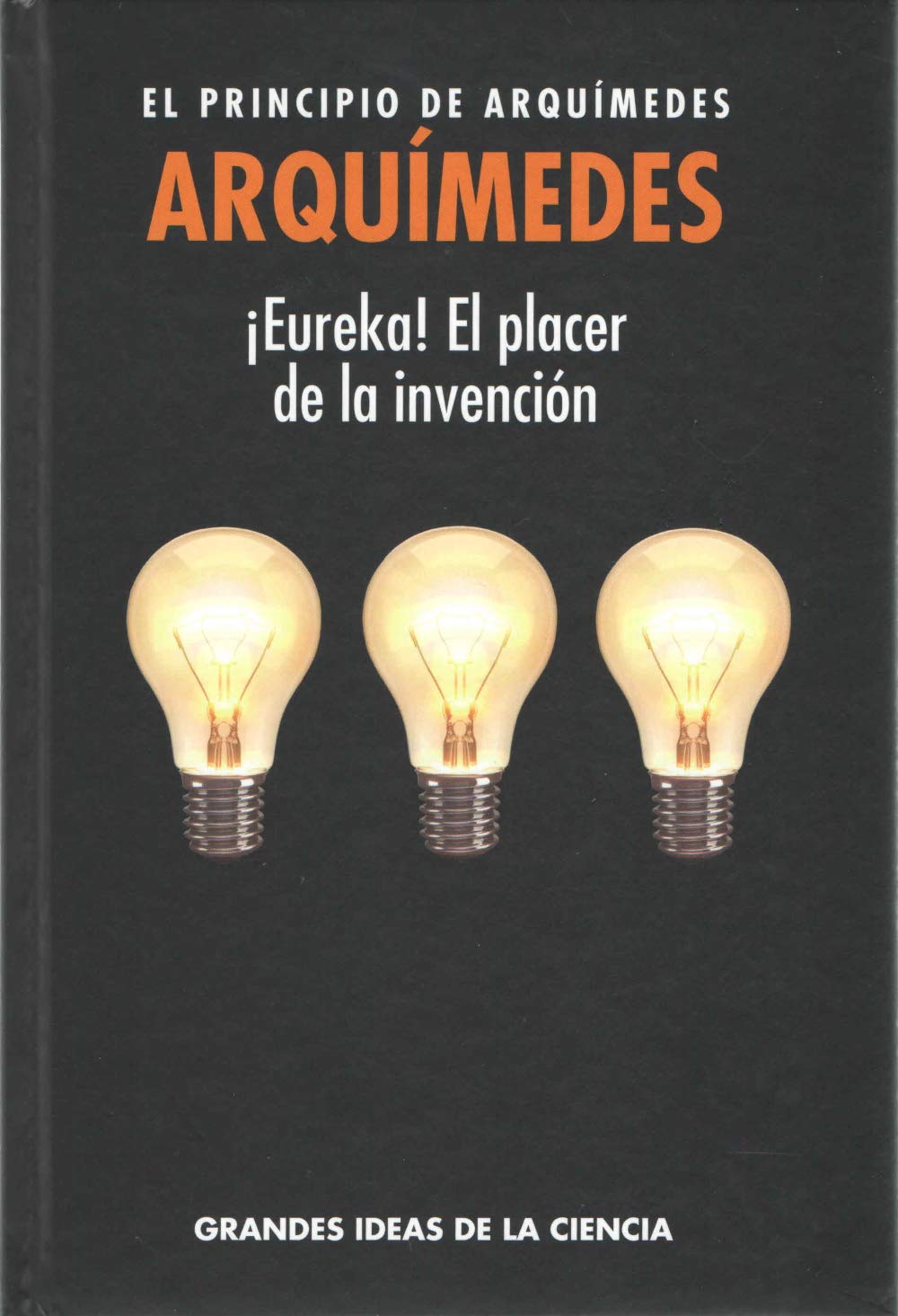 Arquímedes. El principio de Arquímedes. ¡Eureka! El placer de la invención book