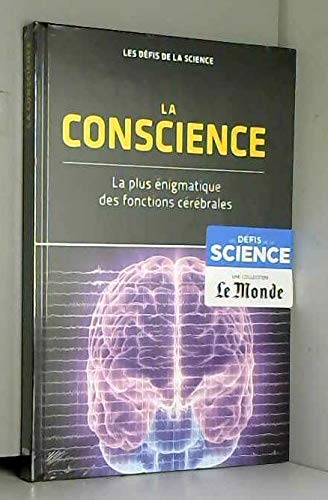 la consience la plus enigmatique des fonctions cerebrales Books