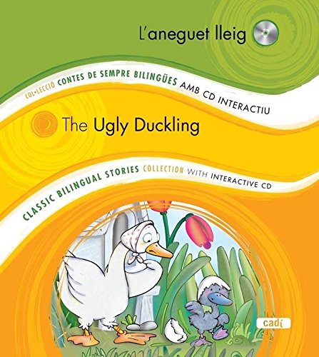 L'aneguet lleig / The Ugly Duckling: Col.lecció Contes de Sempre Bilingües amb CD Iteractiu. Classic Bilingual Stories collection with interactive CD book