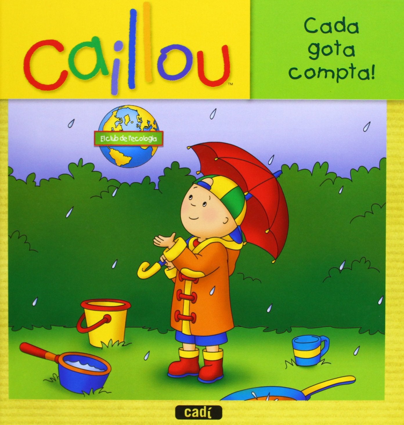 Cada gota compta!: El club de l'ecologia (Caillou - El club de l'ecologia) Books