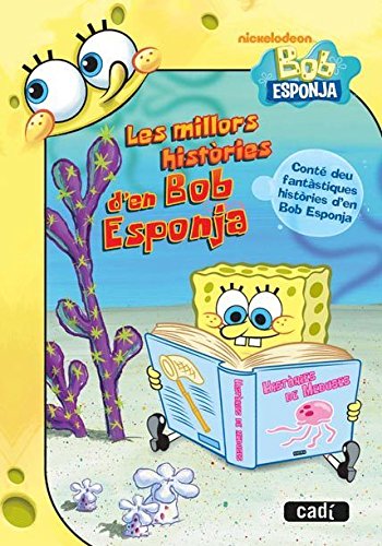 Les millors històries d'en Bob Esponja: Conté deu fantàstiques històries d'en Bob Esponja book