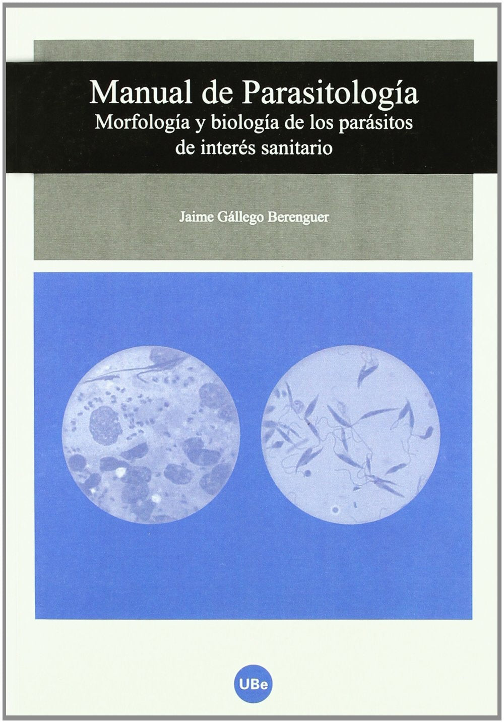 Manual de Parasitología. Morfología y biología de los parásitos de interés sanitario book