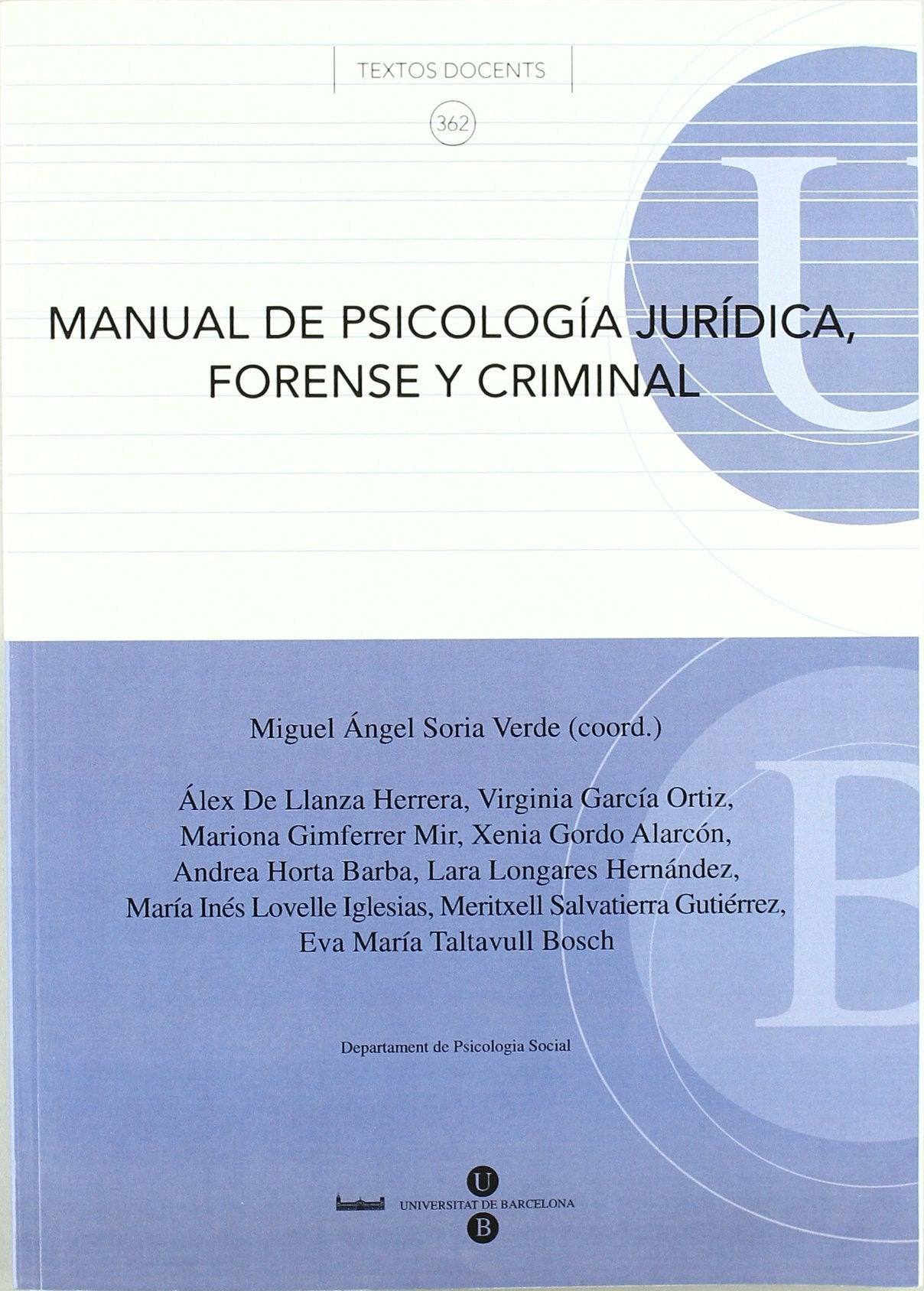 Manual de psicología jurídica, forense y criminal (TEXTOS DOCENTS, Band 362) Law