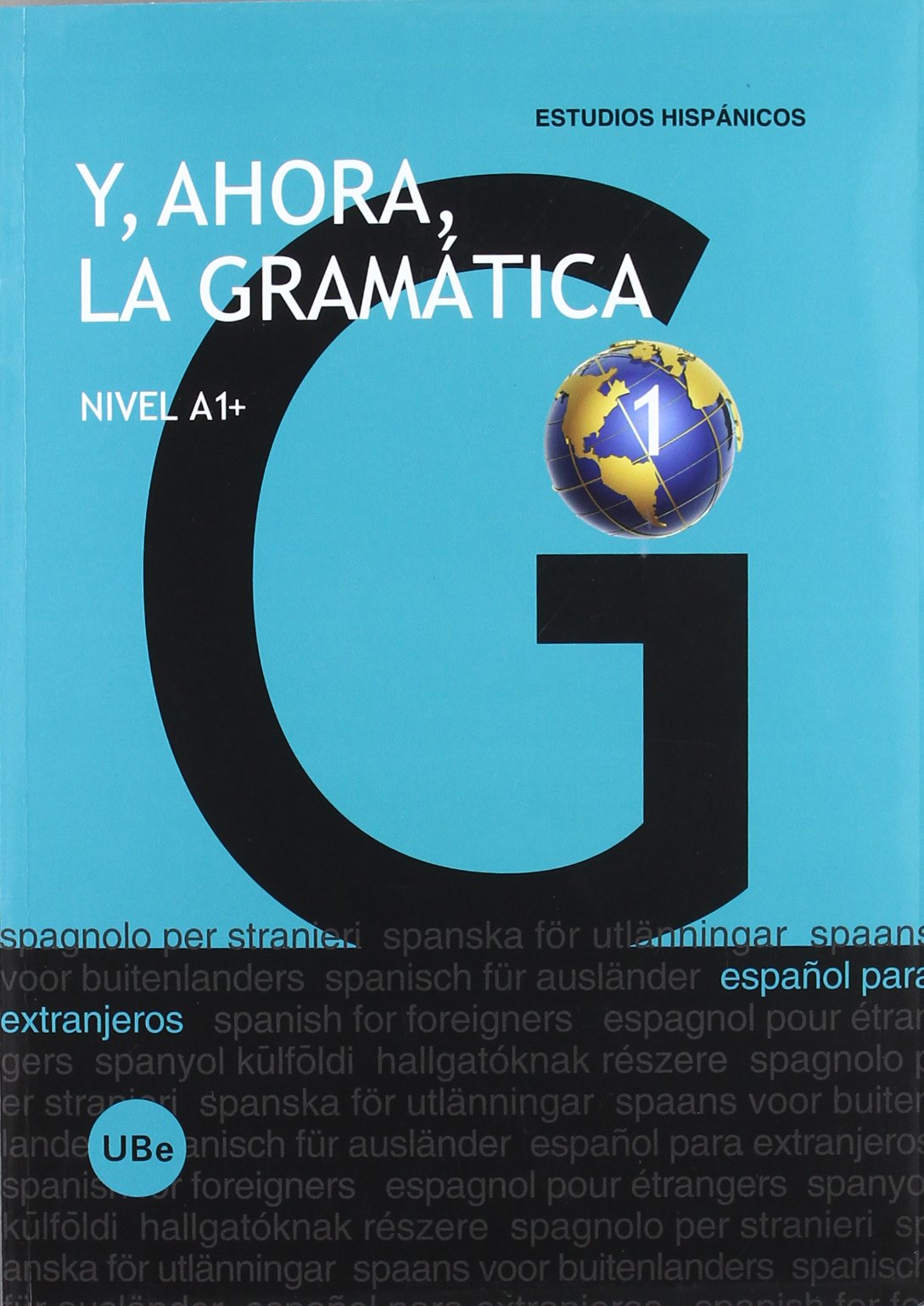 Y, ahora, la gramática 1 : nivel A1+ (ESPAÑOL PARA EXTRANJEROS, Band 3) Social Sciences