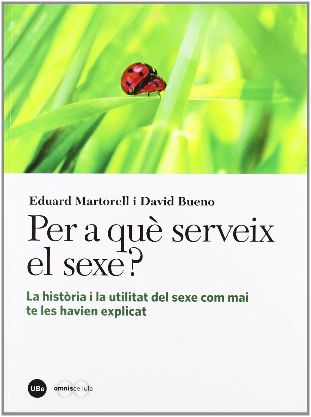 Per a què serveix el sexe? La història i la utilitat del sexe com mai te les havien explicat book