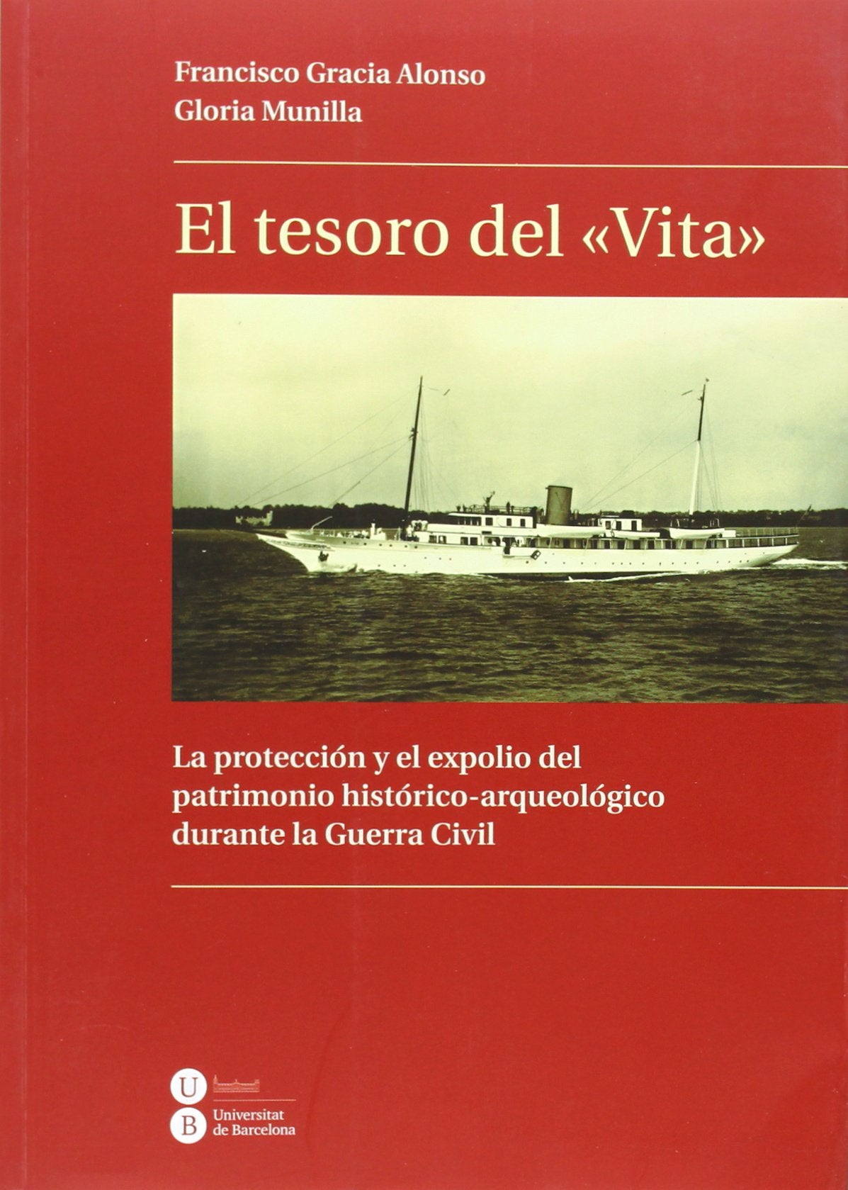 El tesoro del "Vita": La protección y el expolio del patrimonio histórico-arqueológico durante la Guerra Civil book