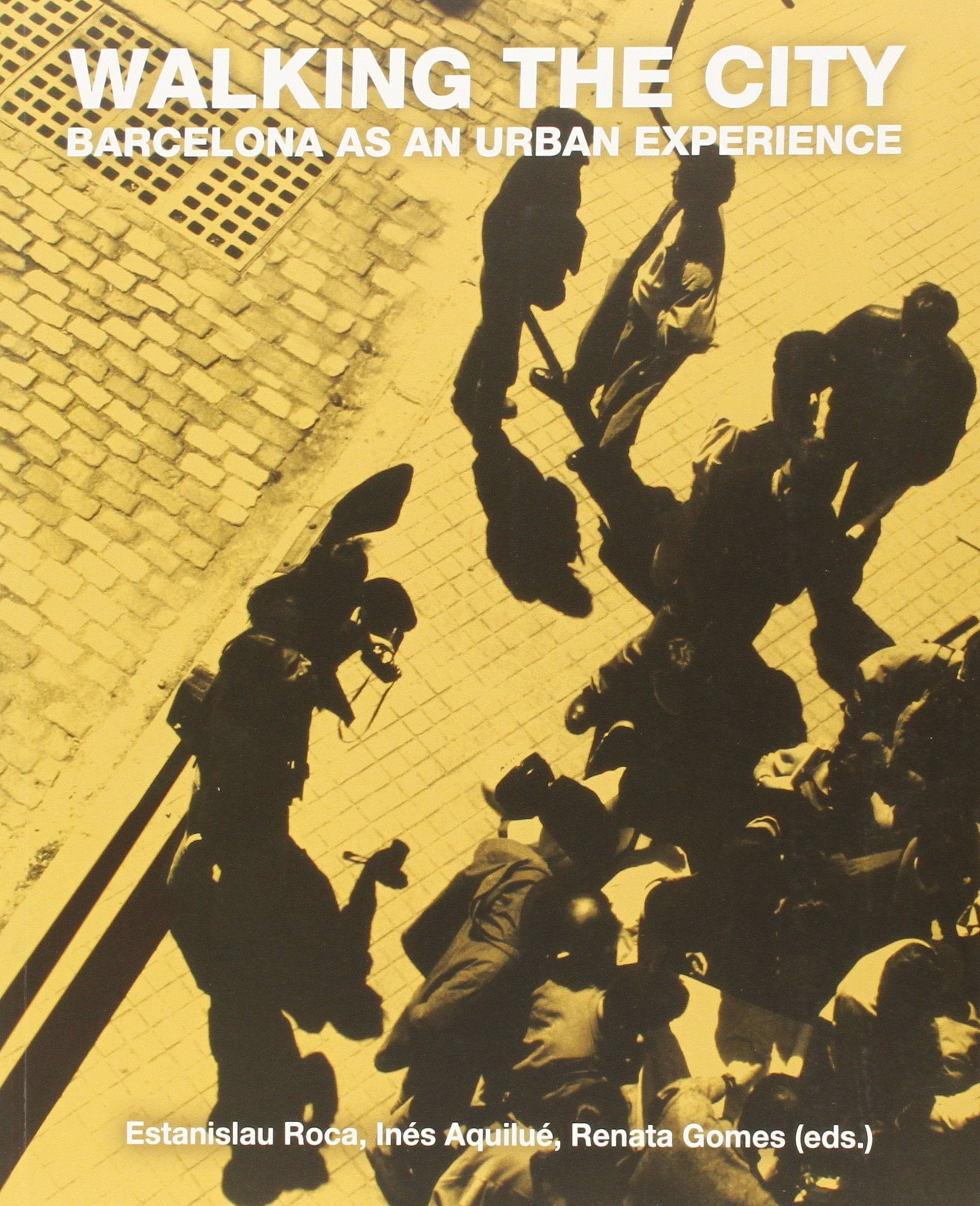 Walking the city : Barcelona as an urban experience Social Sciences