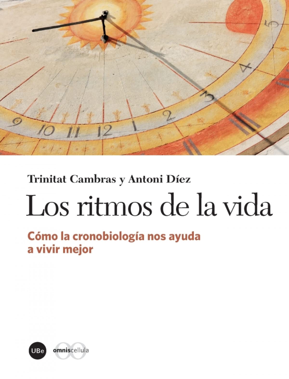 Los ritmos de la vida : cómo la cronobiología nos ayuda a vivir mejor Learning & Reference