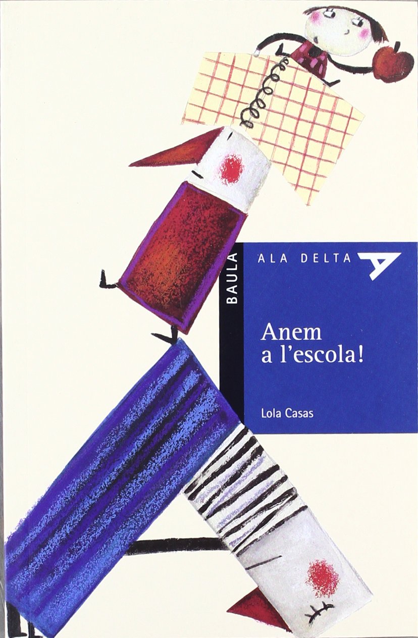 Anem a l'escola! (Ala Delta Serie Blava, Band 16) Social Sciences