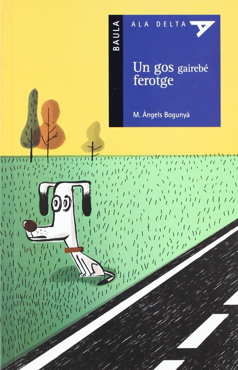 Un gos gairebé ferotge (Ala Delta (Serie Azul), Band 29) Contemporary literature