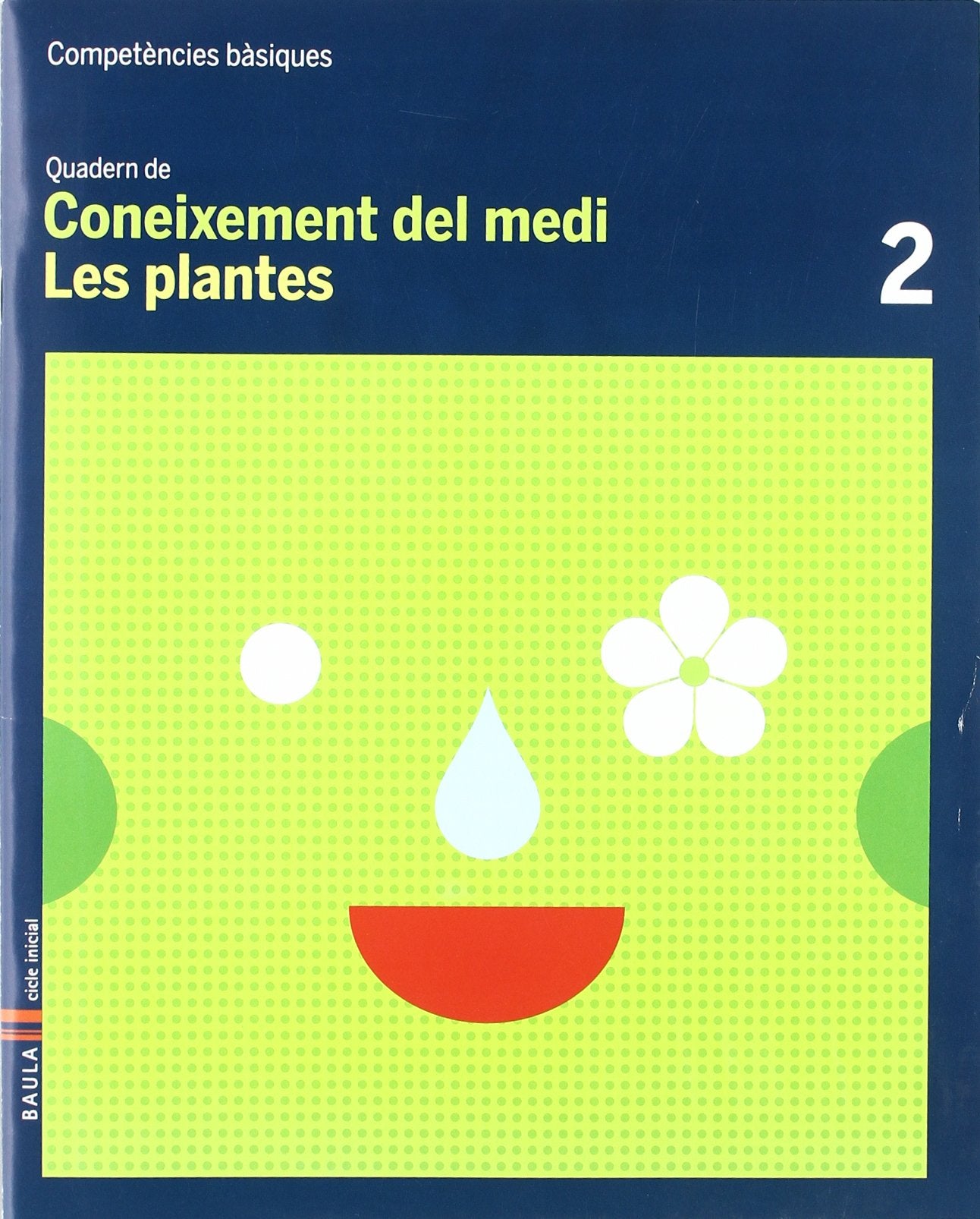 Competències bàsiques, coneixement del medi 2, les plantes, Educacio Primària, cicle inicial (Projecte Competències Bàsiques) Books