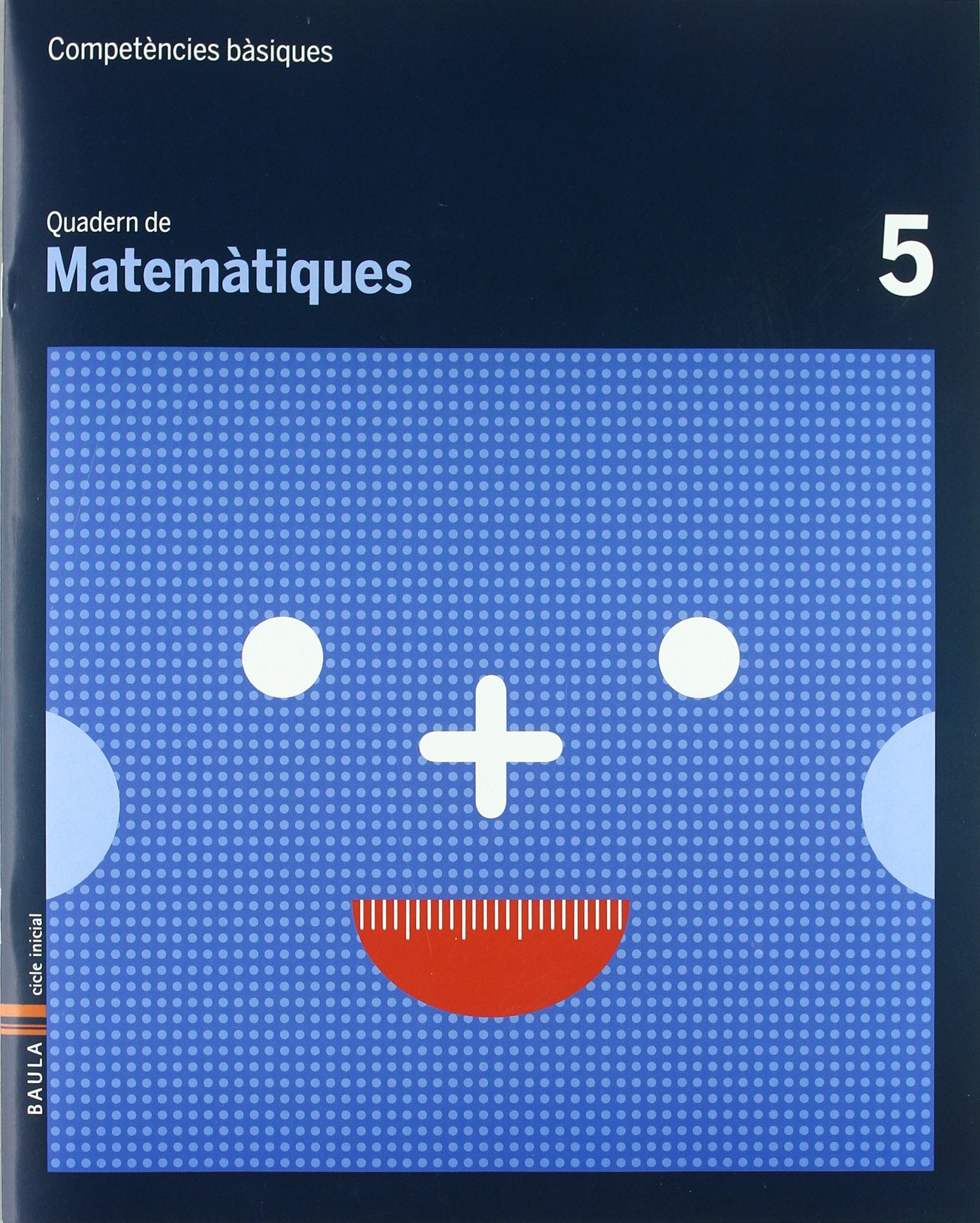 Projecte Competències bàsiques, matemátiques, 5 Educació Primària, cicle inicial. Quadern book
