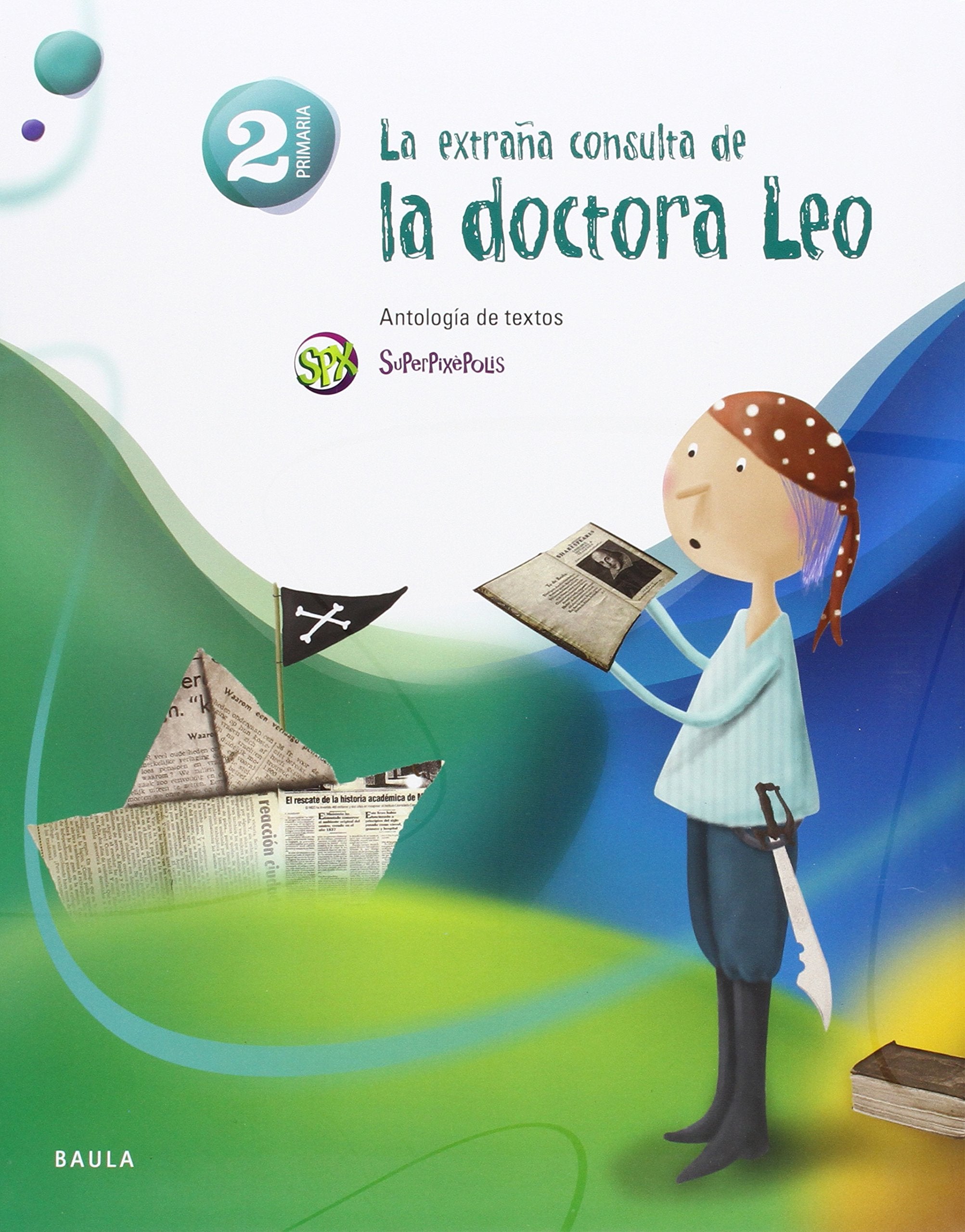 La extraña consulta de la dra.Leo - Antología - 2º Primaria SPX book