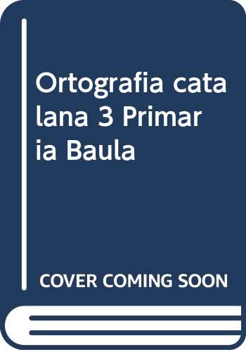 Ortografia catalana 3 Primària Baula (Projecte Quaderns Primària Baula) Non-fiction