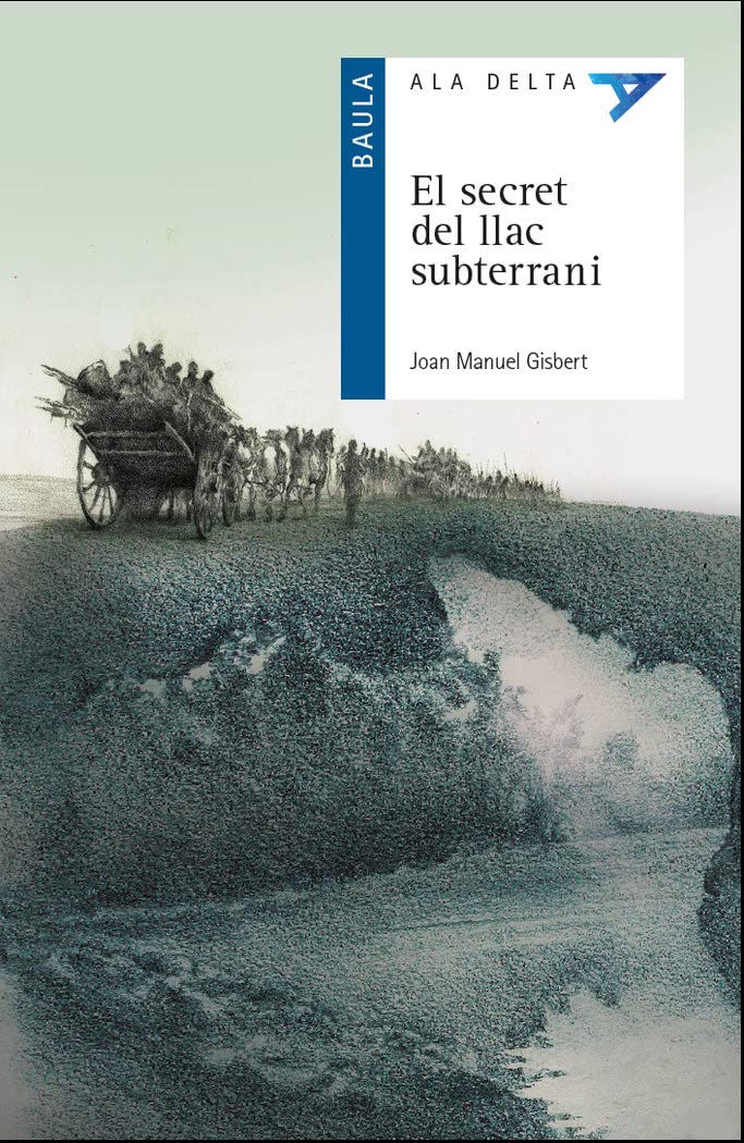 El secret del llac subterrani (Ala Delta Sèrie Blava, Band 50) Novels & Short Stories