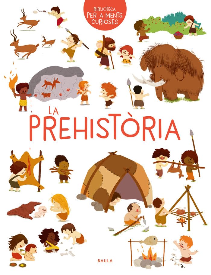 La prehistòria (Biblioteca per a ments curioses, Band 1) Non-fiction