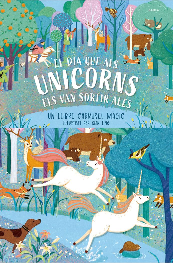 El dia que als unicorns els van sortir ales: Un llibre carrusel màgic book