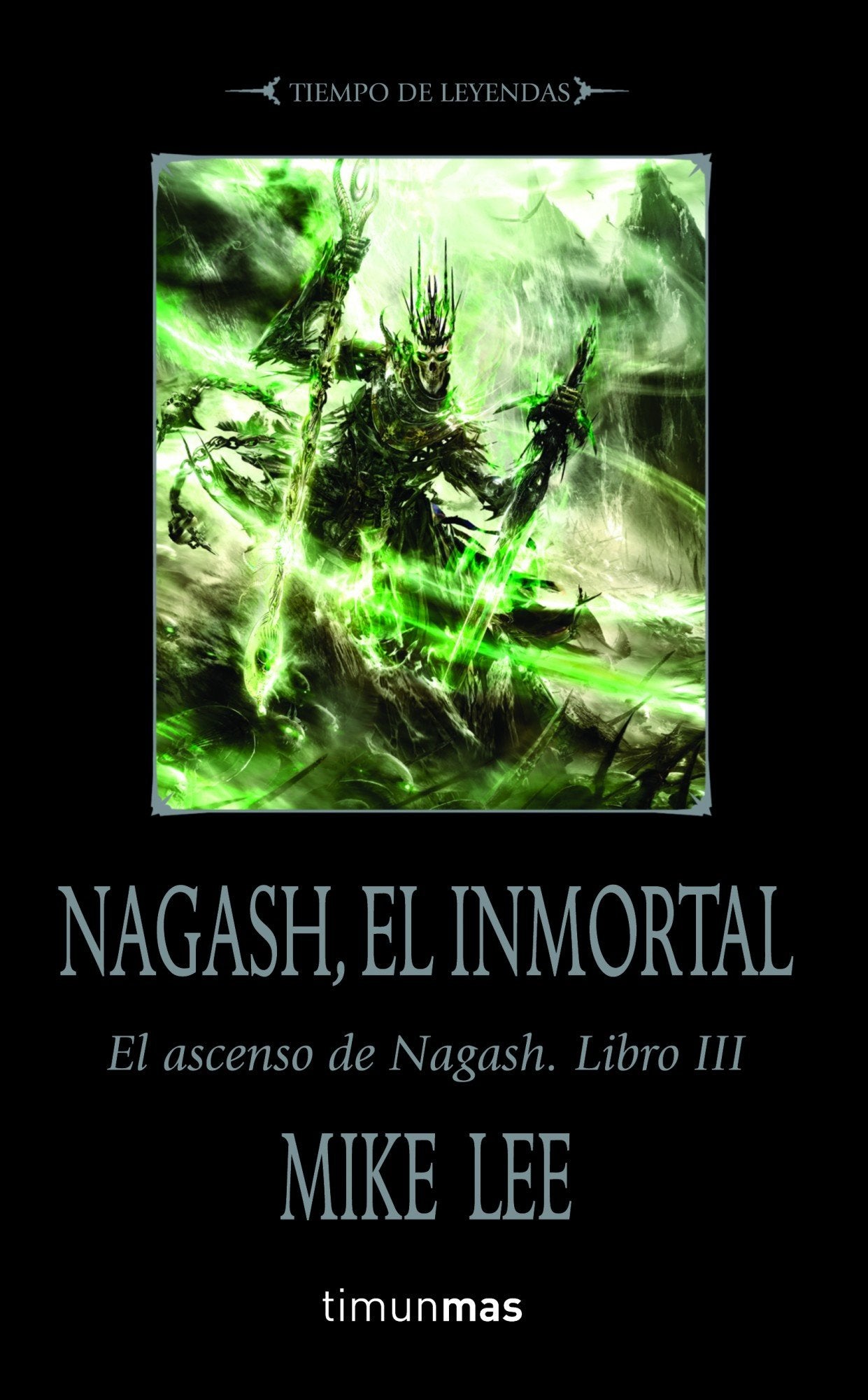 Nagash, el Inmortal: El ascenso de Nagash. Libro III book