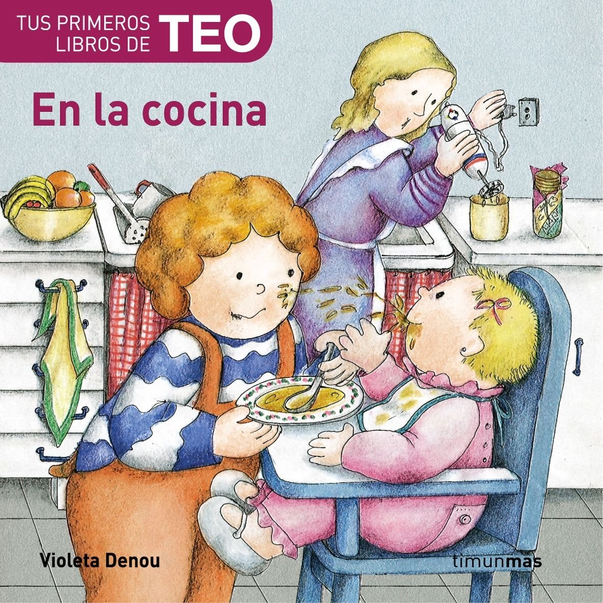 En la cocina (Tus primeros libros de Teo) Children's books