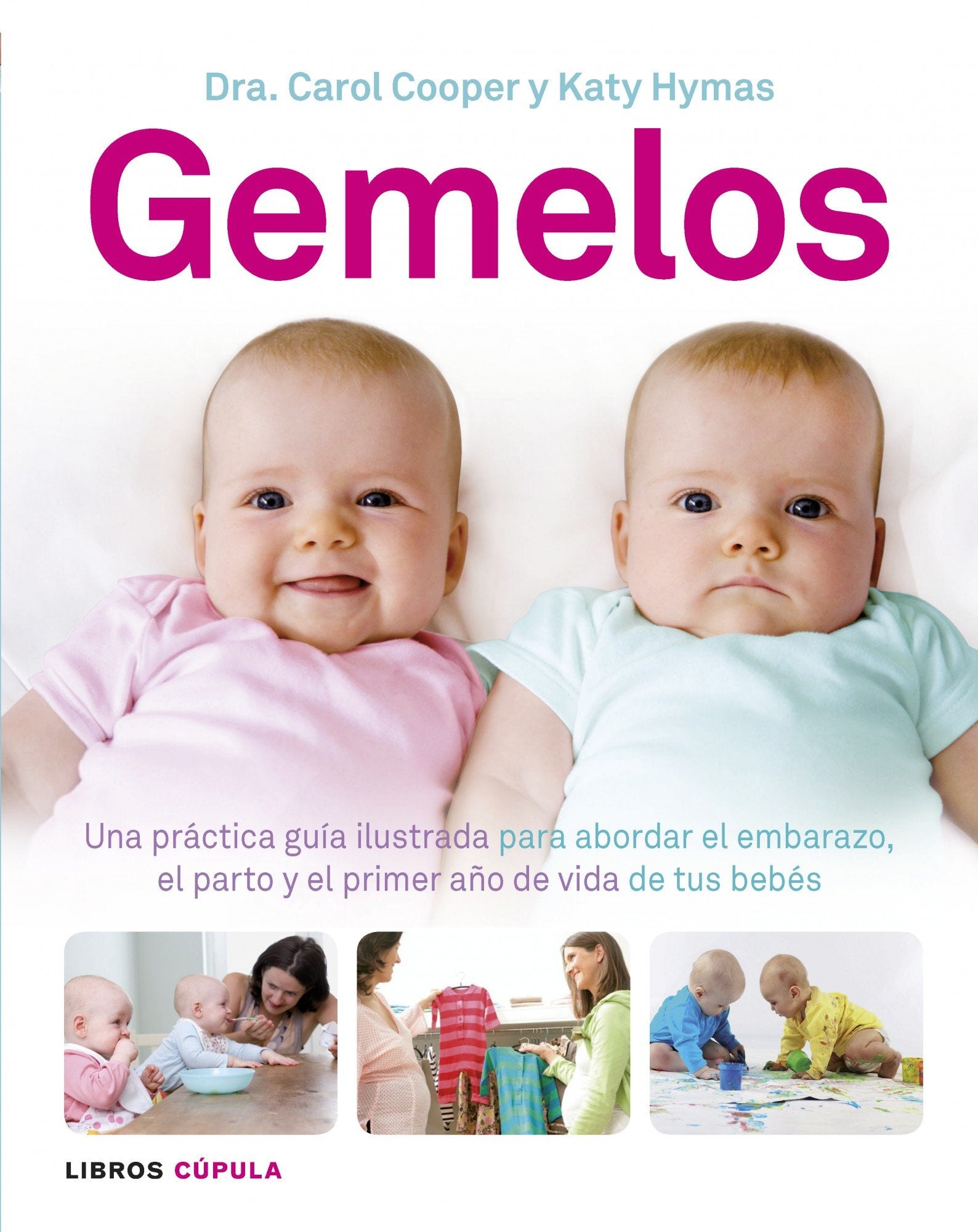 Gemelos: Una práctica guía ilustrada para abordar el embarazo, el parto y el primer año de vida de tus bebés (Padres e hijos) Parents & Children