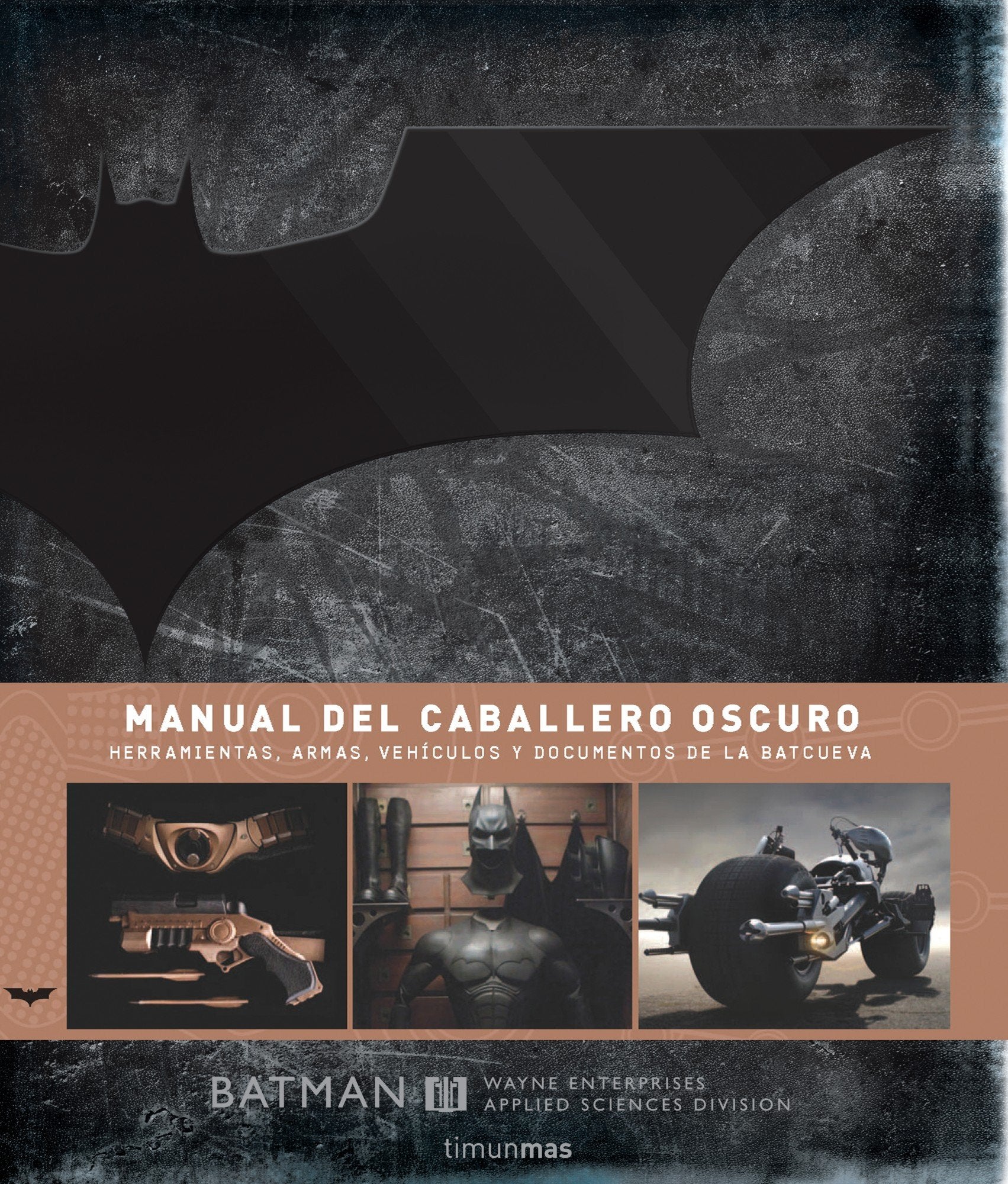 Manual del Caballero Oscuro: Herramientas, armas, vehículos y documentos de la Batcueva book