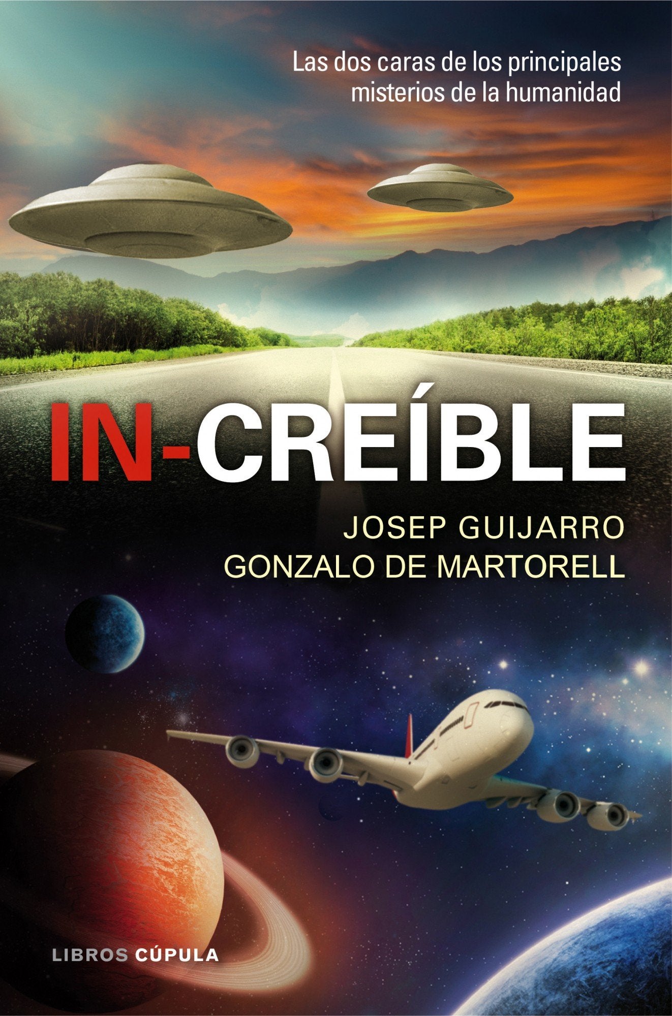 In-creíble: Las dos caras de los principales misterios de la humanidad (Enigmas y conspiraciones, Band 1) Historical Fiction