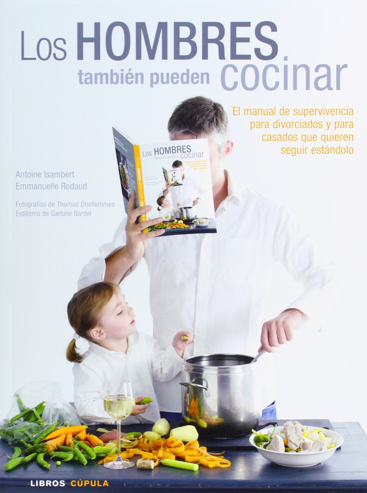 Los hombres también pueden cocinar: El manual de supervivencia para divorciados y para casados que quieren seguir estándolo Leisure, Home & Garden