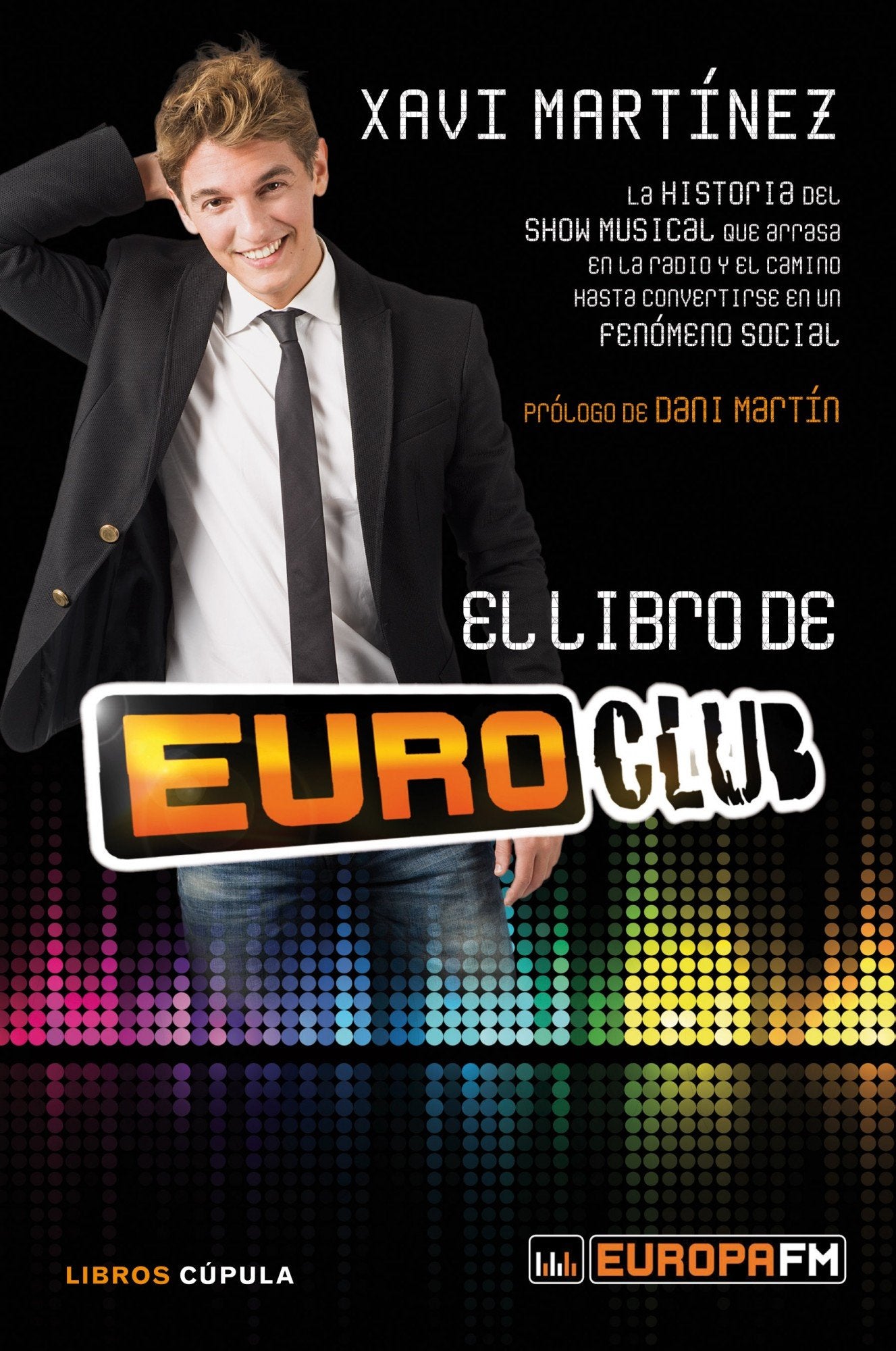 El libro de Euroclub: La historia del show musical que arrasa en la radio y el camino hasta convertirse en un fenómeno social book