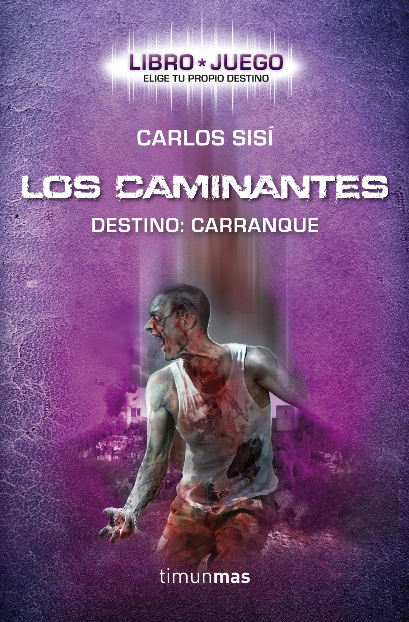 Los caminantes - Libro juego: Destino: Carranque book