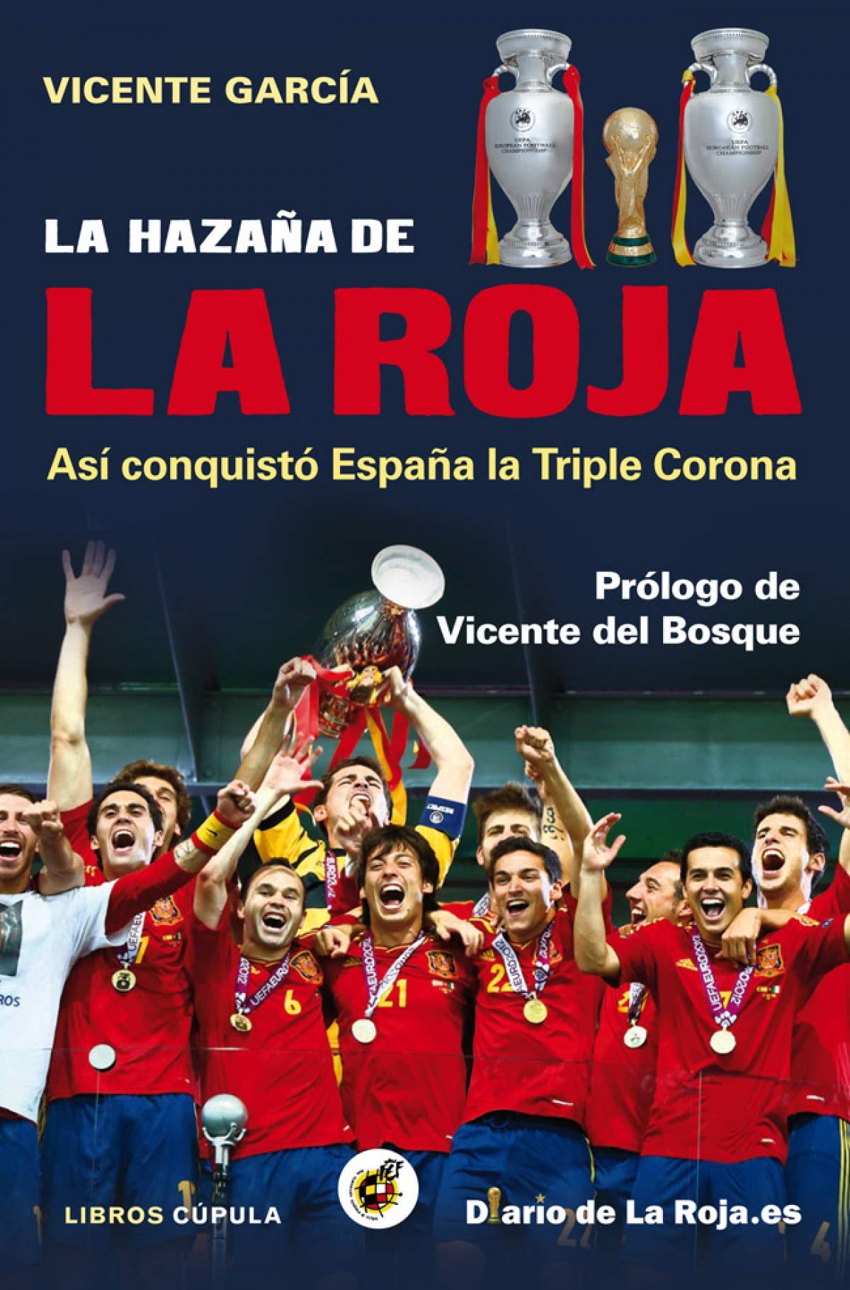 La hazaña de la Roja: Así conquistó España la triple corona (Deportes, Band 2) Leisure & Fun