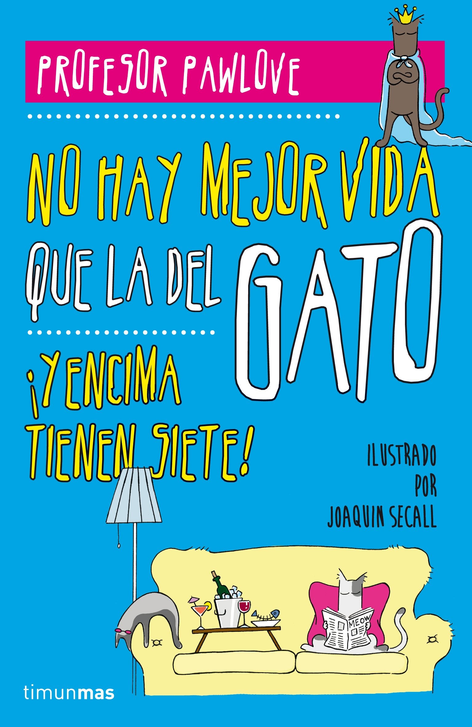 No hay mejor vida que la del gato (Biblioteca No Ficción) Social Sciences