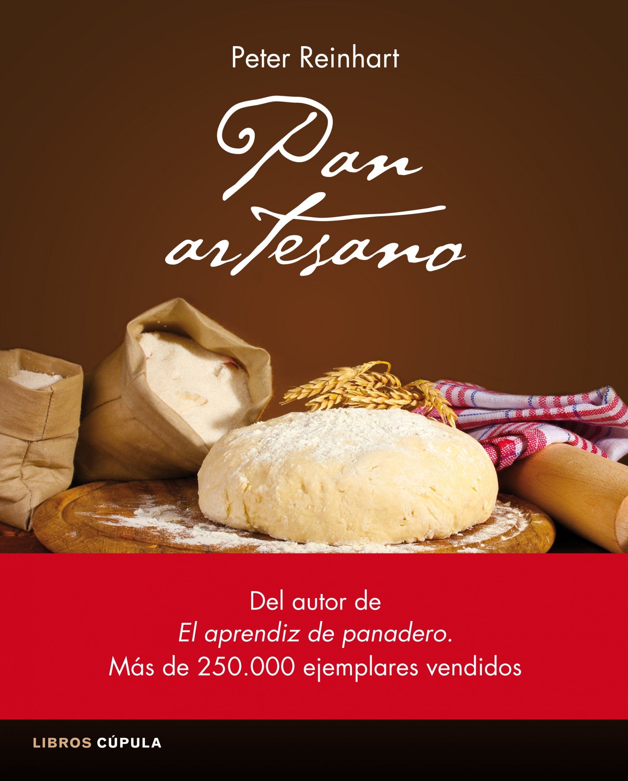 Pan artesano: Recetas rápidas y fáciles de todo el mundo para elaborar tu propio pan book