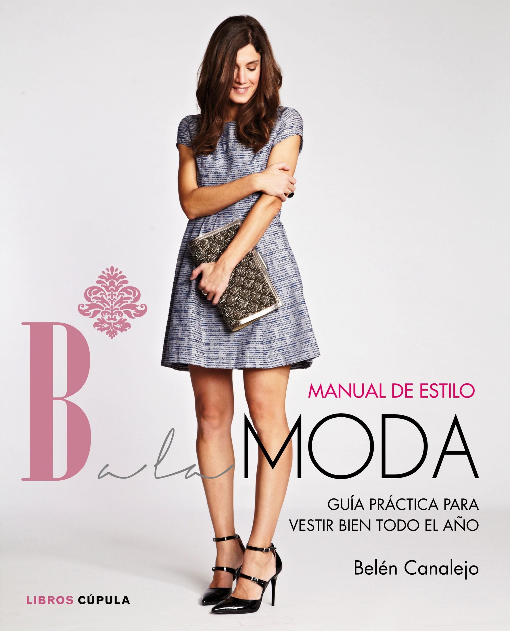 Manual de estilo de Balamoda: Guía práctica para vestir bien todo el año book