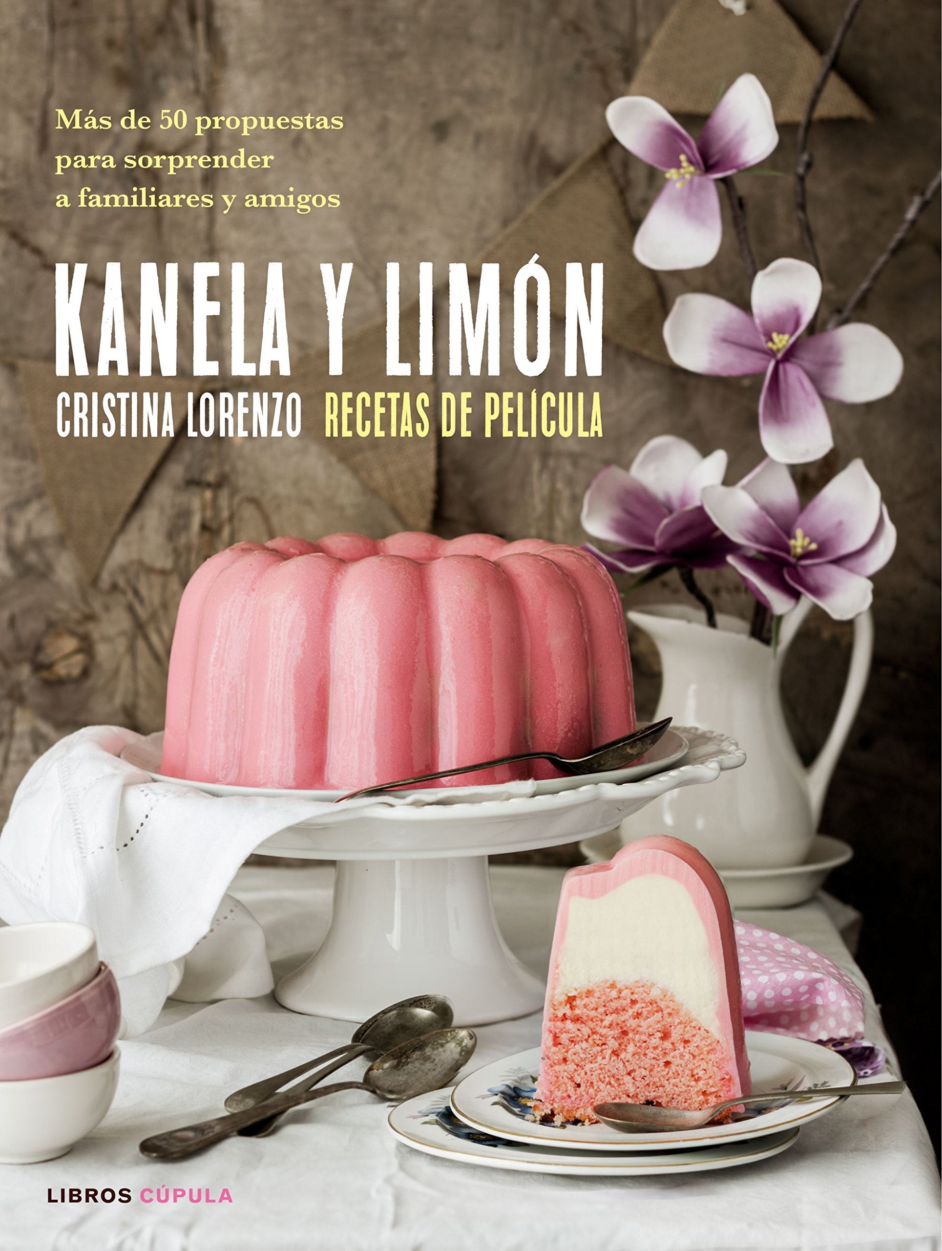 Kanela y Limón, recetas de película: Más de 50 recetas para sorprender a familiares y amigos (Cocina) Leisure, Home & Garden